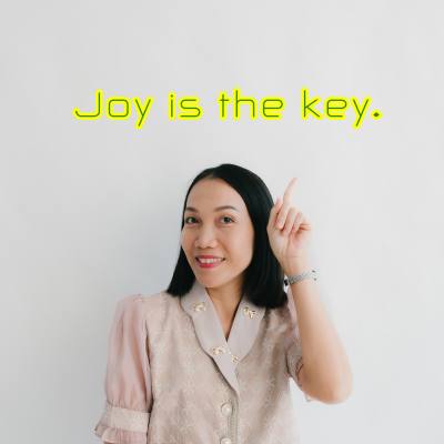 Joy is the key